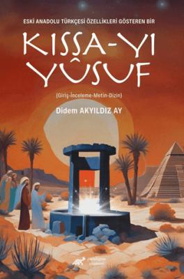 Eski Anadolu Türkçesi Özellikleri Gösteren Bir Kıssa yı Yusuf