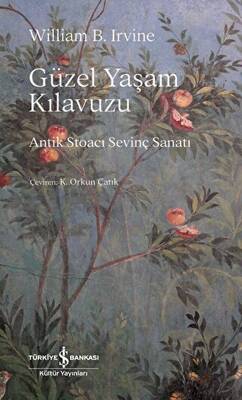 Güzel Yaşam Kılavuzu Antik Stoacı Sevinç Sanatı
