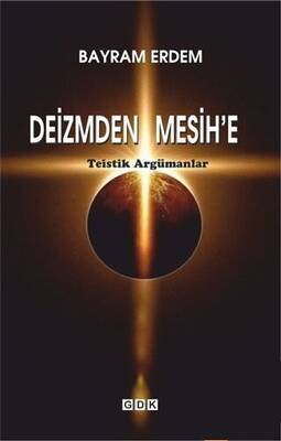 Deizmden Mesih e Teistik Argümanlar