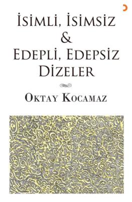 İsimli İsimsiz Edepli Edepsiz Dizeler