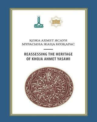 Hoca Ahmet Yesevi nin Mirasının Yeniden Değerlendirilmesi