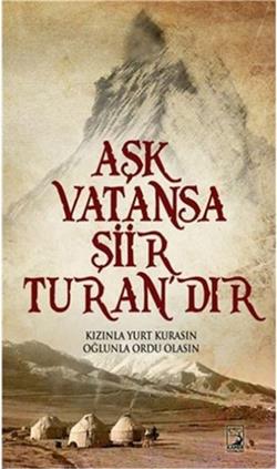 Aşk Vatansa Şiir Turan dır