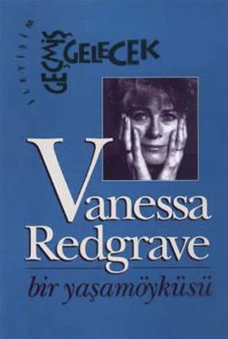 Bir Yaşam Öyküsü Vanessa Redgrave