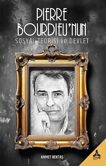 Pierre Bourdieu nun Sosyal Teorisi ve Devlet