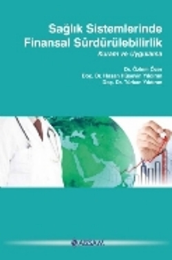 Sağlık Sistemlerinde Finansal Sürdürülebilirlik Kuram ve Uygulama