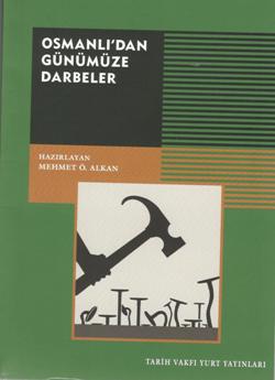 Osmanlı dan Günümüze Darbeler