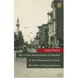 Urban Developmentof Istanbul in the Nineteenth Century The Role of Expropriations