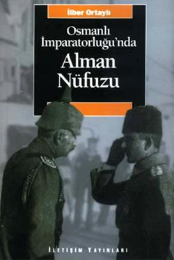 Osmanlı İmparatorluğu nda Alman Nüfuzu