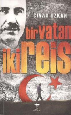 Bir Vatan İki Reis Çınar Özkan