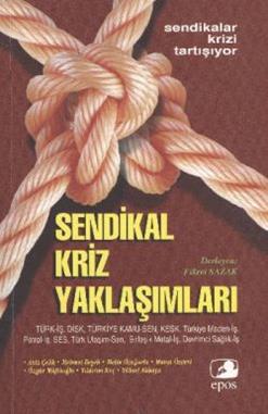 Türkiye de Sendikal Kriz Yaklaşımları
