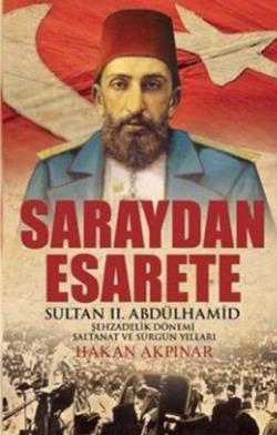 Saraydan Esarete Sultan II Abdülhamid Han