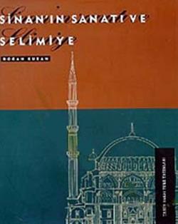 Sinan ın Sanatı ve Selimiye