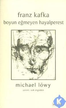 Boyun Eğmeyen Hayalperest Franz Kafka