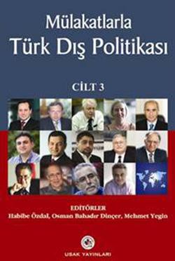 Mülakatlarla Türk Dış Politikası Cilt 3