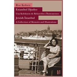 Konstantinopol Djudyo Una Koleksyon de Konsejas i Fotografias Jewish Constantinople A Collection of Stories and Photograph