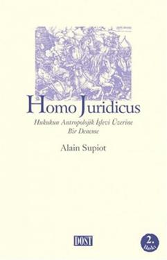 Homo Juridicus Hukukun Antropolojik İşlevi Üzerine Bir Deneme