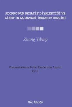 Adorno nun Negatif Diyalektiği ve Zizek in Lacanvari İmkansız Devrimi