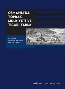 Osmanlı da Toprak Mülkiyeti ve Ticari Tarım