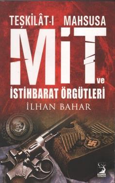 Teşkilat ı Mahsusa MİT ve İstihbarat Örgütleri