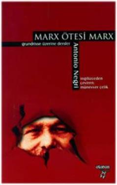Marx Ötesi Marx Grundrisse Üzerine Dersler