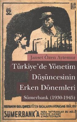 Türkiye de Yönetim Düşüncesinin Erken Dönemleri Sümerbank 1930 1945
