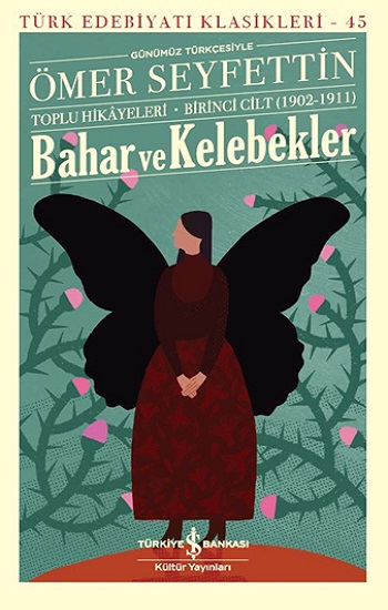 Bahar Ve Kelebekler Toplu Hikayeleri Günümüz Türkçesiyle Birinci Cilt 1902 1911