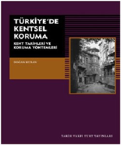 Türkiye de Kentsel Koruma Kent Tarihleri ve Koruma Yöntemleri