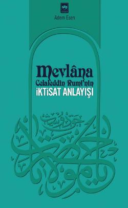 Mevlana Celaleddin Rumi nin İktisat Anlayışı