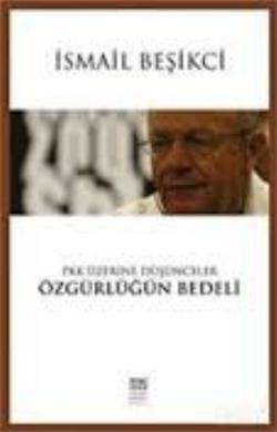 PKK Üzerine Düşünceler Özgürlüğün Bedeli