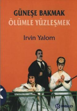 GÜNEŞE BAKMAK ÖLÜMLE YÜZLEŞMEK