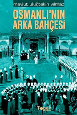 Osmanlı nın Arka Bahçesi