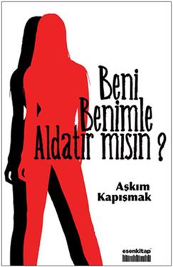 Beni Benimle Aldatır Mısın