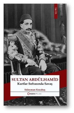 Sultan Abdulhamid Kurtlar Sofrasında Savaş