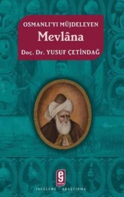 Osmanlı yı Müjdeleyen Mevlana