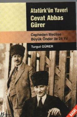 Atatürk ün Yaveri Cevat Abbas Gürer