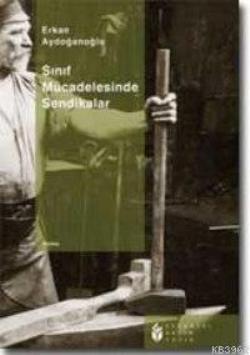 Sınıf Mücadelesi ve Sendikalar