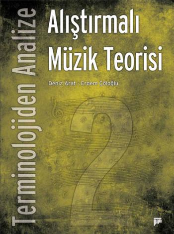 Terminolojiden Analize Alıştırmalı Müzik Teorisi 3A