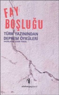 Fay Boşluğu Türk Yazınından Deprem Öyküleri