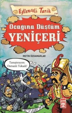 Ocağına Düştüm Yeniçeri Eğlenceli Tarih 10 Yaş