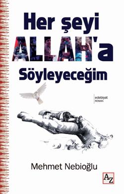Her şeyi Allaha Söyleceğim