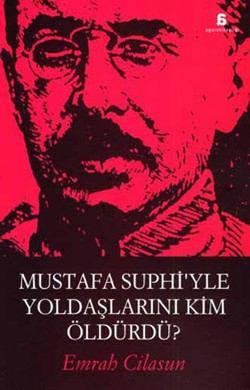 Mustafa Suphi ve Yoldaşlarını Kim Öldürdü