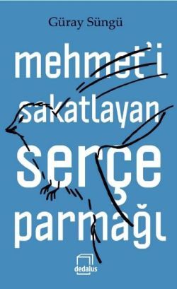 Mehmet i Sakatlayan Serçe Parmağı