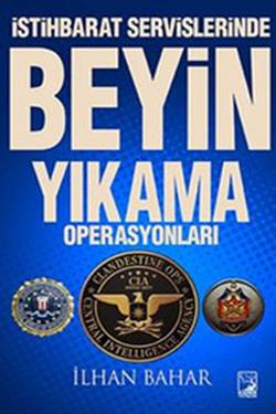 İstihbarat Servislerinde Beyin Yıkama Operasyonları İlhan Bahar