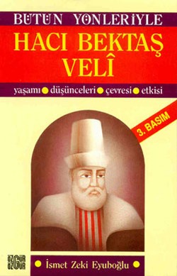 Hacı Bektaş Veli Bütün Yönleriyle Yaşamı Düşünceleri Çevresi Etkisi