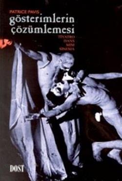 Gösterimlerin Çözümlemesi Tiyatro Mim Dans Sinema