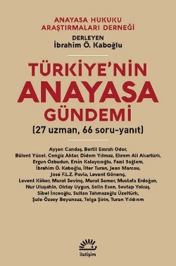 Türkiye nin Anayasa Gündemi 27 Uzman 66 Soru Yanıt
