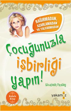 Çocuğunuzla İşbirliği Yapın