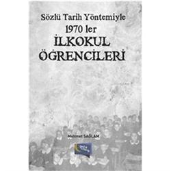 Sözlü Tarih Yöntemiyle 1970 ler İlkokul Öğrencileri