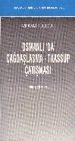 Osmanlı da Çağdaşlaşma Taassup Çatışması 2 Cilt Takım