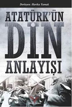 Atatürkün Din Anlayışı